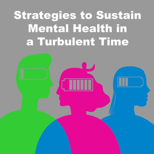 Strategies to Sustain Mental Health in a Turbulent Time